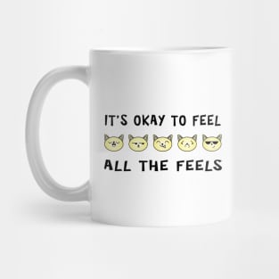 It's Ok To Feel All The Feels Cats Mug